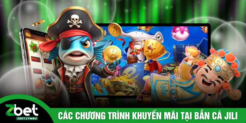 Các chương trình khuyến mãi tại bắn cá JILI
